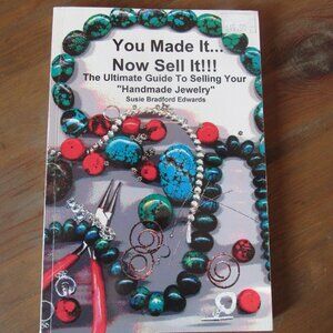 Softcover Book "You Made it..Now Sell it! Guide to selling your handmade jewelry